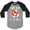 one day i'll be great 3/4 Sleeve Shirt
