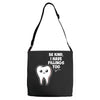 be kind i have fillings too Adjustable Strap Totes
