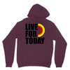 live for today Hoodie