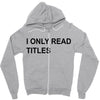 i only read titles Zipper Hoodie