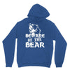 Beware Of The Bear Unisex Hoodie
