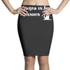 viagra is for pussies Pencil Skirts