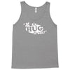 let's hug it out! Tank Top