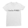 good bye world Ladies Fitted T-Shirt