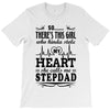 So... There's This Girl Who Kinda Stole My Heart Stepdad T-Shirt