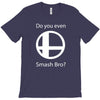 do you even smash bro T-Shirt