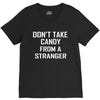 don't take candy from a stranger V-Neck Tee