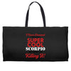 i never dreamed i would be a super cool scorpio but here i am killing Weekender Totes