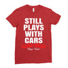 Still Plays With Cars Carpe Viam Ladies Fitted T-Shirt