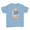 walk away i have anger issues and a serious dislike for stupid people Youth Tee