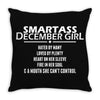 Smartass December Girl Throw Pillow