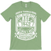 Things Better 1942 Age Approach Magnificent T-Shirt