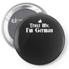 trust me, i'm german   deutschland germany person race text pride tee Pin-back button