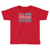 all men are created equal but the best are born in december Toddler T-shirt