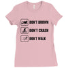 Don't drown crash walk Tee Swim Bike Run Triathle Ladies Fitted T-Shirt