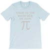 come to the math T-Shirt