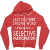 lazy is a very strong word Zipper Hoodie