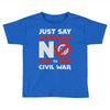 say no to civil war Toddler T-shirt