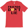 Friends Dont Lie T-Shirt
