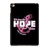 we have this hope breast cancer awareness iPad Mini 4