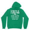 I Love You Uncle Unisex Hoodie