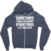 sometimes i wake up grumpy Zipper Hoodie