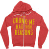 drunk me had their reasons Zipper Hoodie