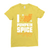 I Love Pumpkin Spice Everything Ladies Fitted T-Shirt
