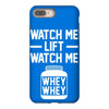 watch me lift watch me iPhone 8 Plus