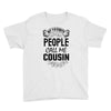 My Favorite People Call Me Cousin Youth Tee
