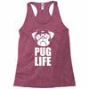 pug life dog Racerback Tank