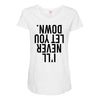 i'll never let you down Maternity Scoop Neck T-shirt