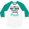 my favorite people call me poppy 3/4 Sleeve Shirt