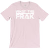 what the frak T-Shirt