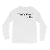 that's what she said quote Long Sleeve Shirts