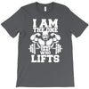 i am the one who lifts T-Shirt