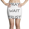 pray wait trust Mini Skirts