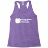 please stop talking it's too early coffee Racerback Tank