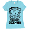 Never Underestimate Dog Rescuer Who Was Born December Ladies Fitted T-Shirt
