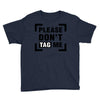 Please Don't Tag Me Youth Tee