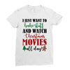 i just want to bake stuff and watch christmas movies all day Ladies Fitted T-Shirt