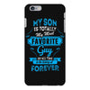 My Son Is Totally My Most Favorite Guy iPhone 6/6s Plus Case