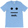 meh T-Shirt