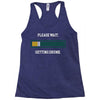 please wait. getting drunk. Racerback Tank
