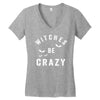 witches be crazy Women's V-Neck T-Shirt