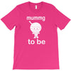 mummy to be T-Shirt