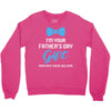I'm Your Father's Day Gift  Says You're Welcome Baby Boy Crewneck Sweatshirt