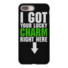 got your lucky charm iPhone 8 Plus
