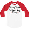 Happy First Father's Day Daddy 3/4 Sleeve Shirt