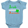 i rish don't get drunk we get awesome Baby Onesie